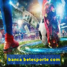 banca betesporte com